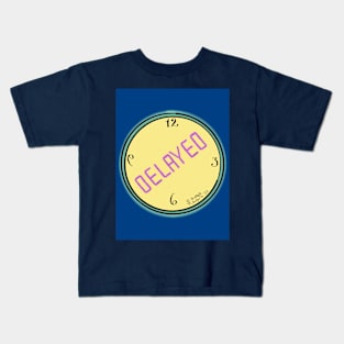 Delayed Kids T-Shirt